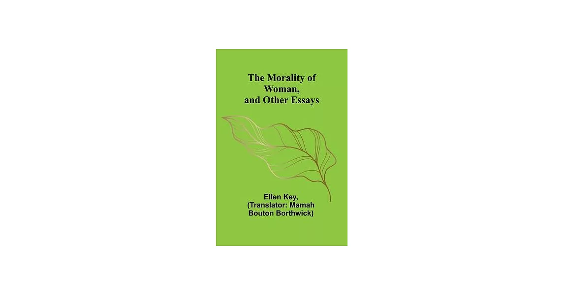 The Morality of Woman, and Other Essays | 拾書所