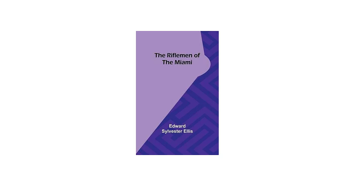 The Riflemen of the Miami | 拾書所