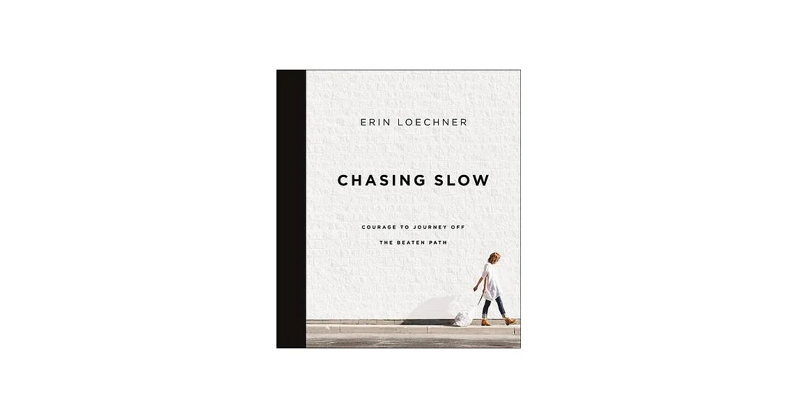 博客來-Chasing Slow: Courage to Journey Off the Beaten Path