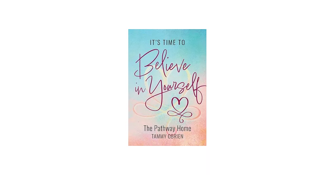 It’s Time to Believe in Yourself: The Pathway Home | 拾書所