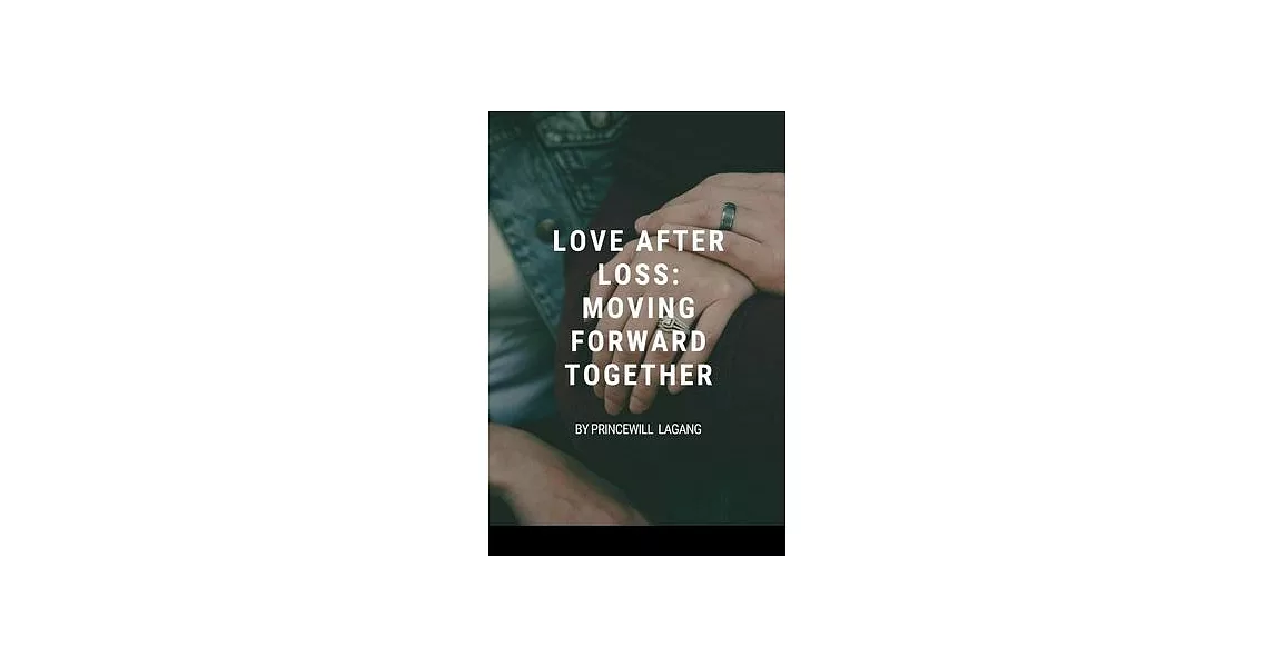 Love After Loss: Moving Forward Together | 拾書所