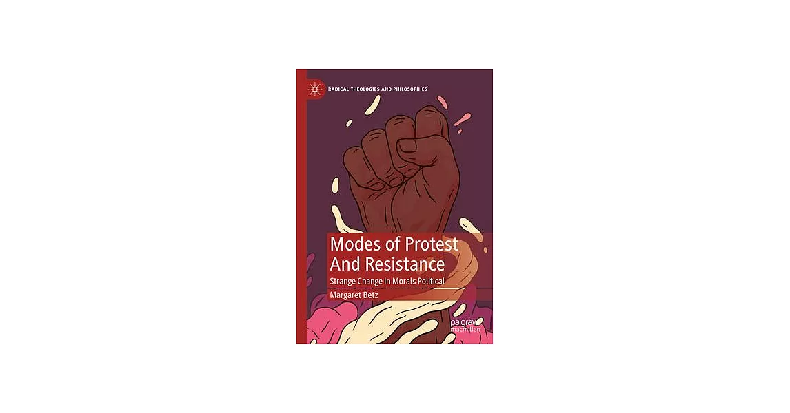 Modes of Protest and Resistance: Strange Change in Morals Political | 拾書所