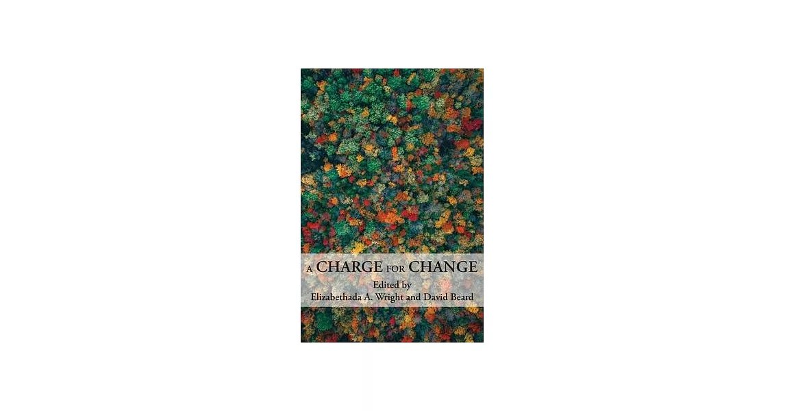 A Charge for Change: A Selection of Essays from the Annual 20th Biennial Conference of the Rhetoric Society of America | 拾書所