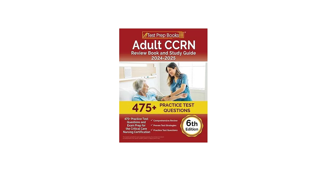 Adult CCRN Review Book and Study Guide 2024-2025: 475+ Practice Test Questions and Exam Prep for the Critical Care Nursing Certification [6th Edition] | 拾書所