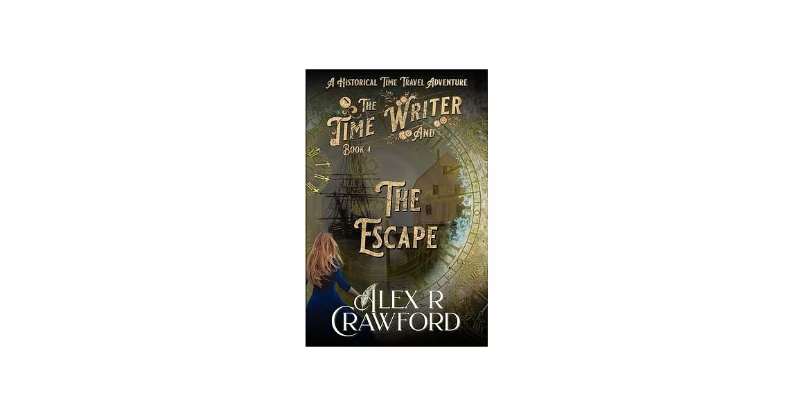 The Time Writer and The Escape: A Historical Time Travel Adventure (Time Writer Book 4) | 拾書所