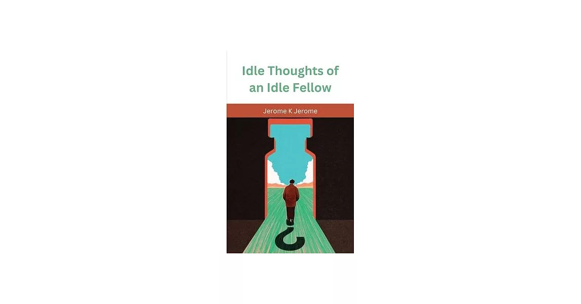 Idle Thoughts of an Idle Fellow | 拾書所