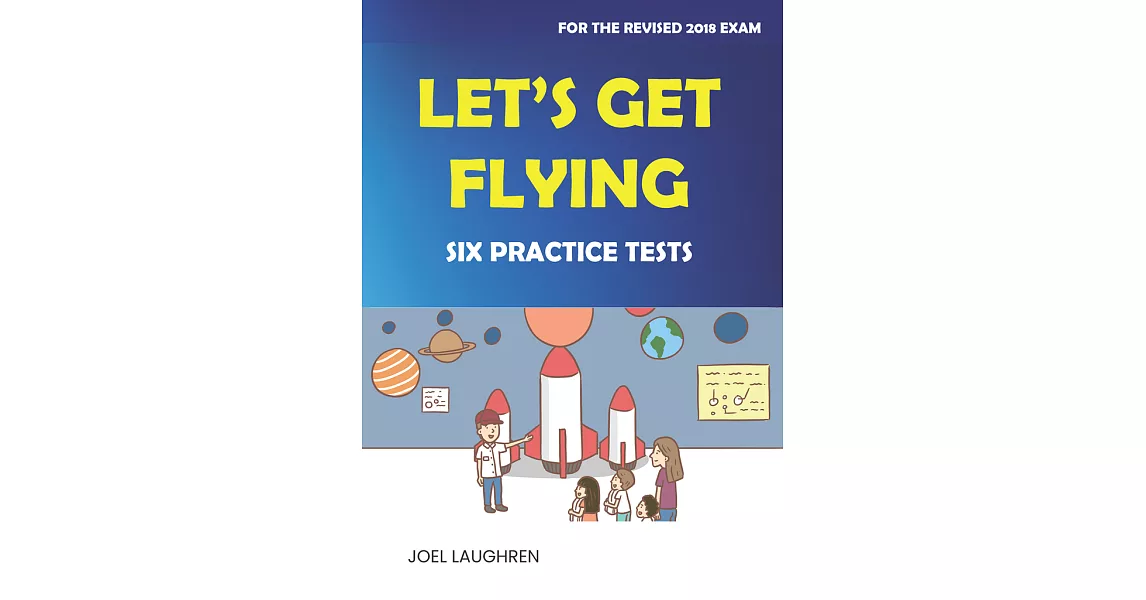 Let’s Get Flying: Six Practice Tests (with Downloadable TG and MP3) | 拾書所