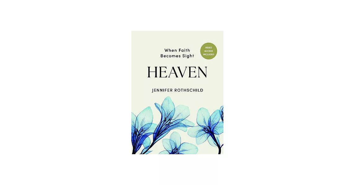 博客來-Heaven - Bible Study Book with Video Access: When Faith Becomes Sight