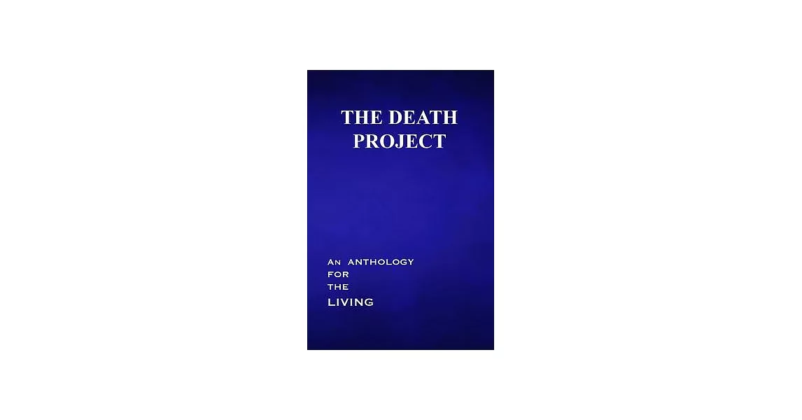 博客來-The Death Project: An Anthology for the Living