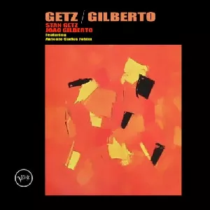 Stan Getz & Joao Gilberto / Getz/Gilberto