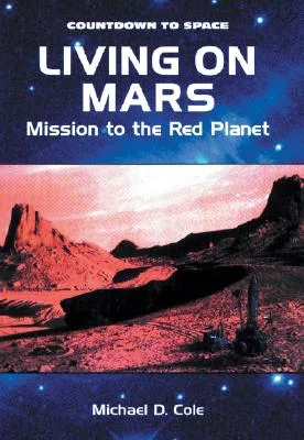 Living on Mars: Mission to the Red Planet