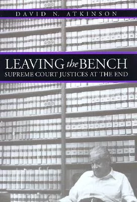 Leaving the Bench: Supreme Court Justices at the End