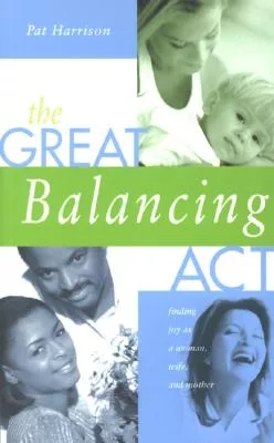 The Great Balancing Act: Finding Joy As a Woman, Wife, and Mother