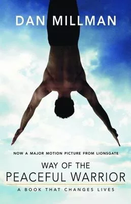 Way of the Peaceful Warrior: A Book That Changes Lives