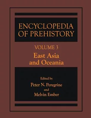Encyclopedia of Prehistory: East Asia and Oceania