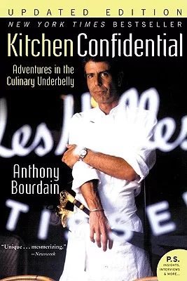 Kitchen Confidential Updated Ed: Adventures in the Culinary Underbelly