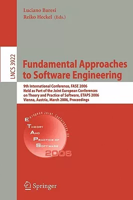 Fundamental Approaches to Software Engineering: 9th International Conference, FASE 2006, Held as Part of the Joint European Conf