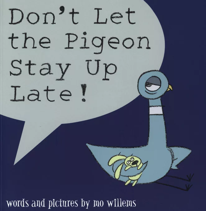 Don’t Let the Pigeon Stay Up Late!