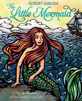 The Little Mermaid: A Pop-up Adaptation of the Classic Fairy Tale