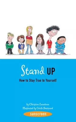 Stand Up!: How to Stay True to Yourself