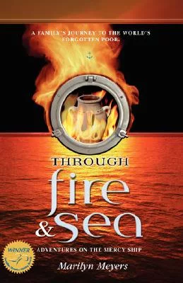 Through Fire and Sea: Adventures on the Mercy Ship