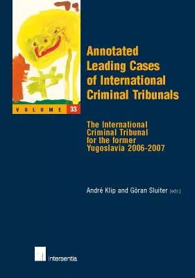 Annotated Leading Cases of International Criminal Tribunals: The International Criminal Tribunal for the Former Yugoslavia 2006-