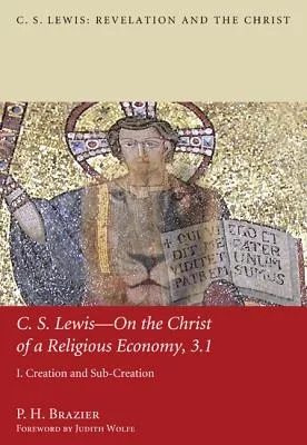 C. S. Lewis On the Christ of a Religious Economy: Creation and Sub-Creation