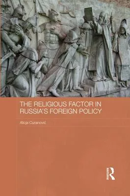 The Religious Factor in Russia’s Foreign Policy