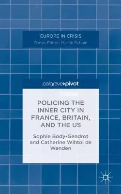 Policing the Inner City in France, Britain, and the U.S.