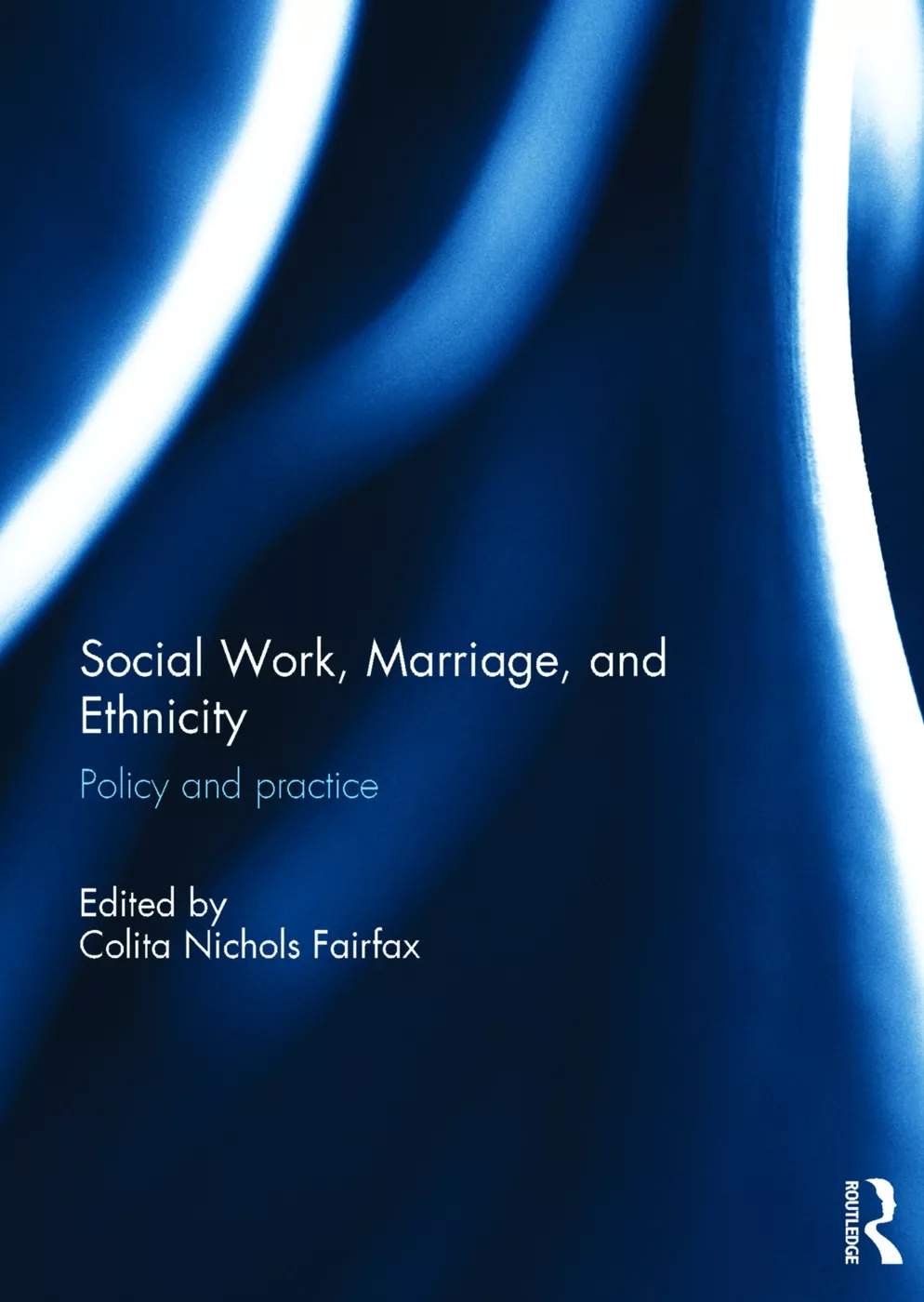 Social Work, Marriage, and Ethnicity: Policy and Practice