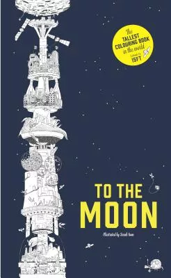To the Moon Adult Coloring Book: The Tallest Coloring Book in the World