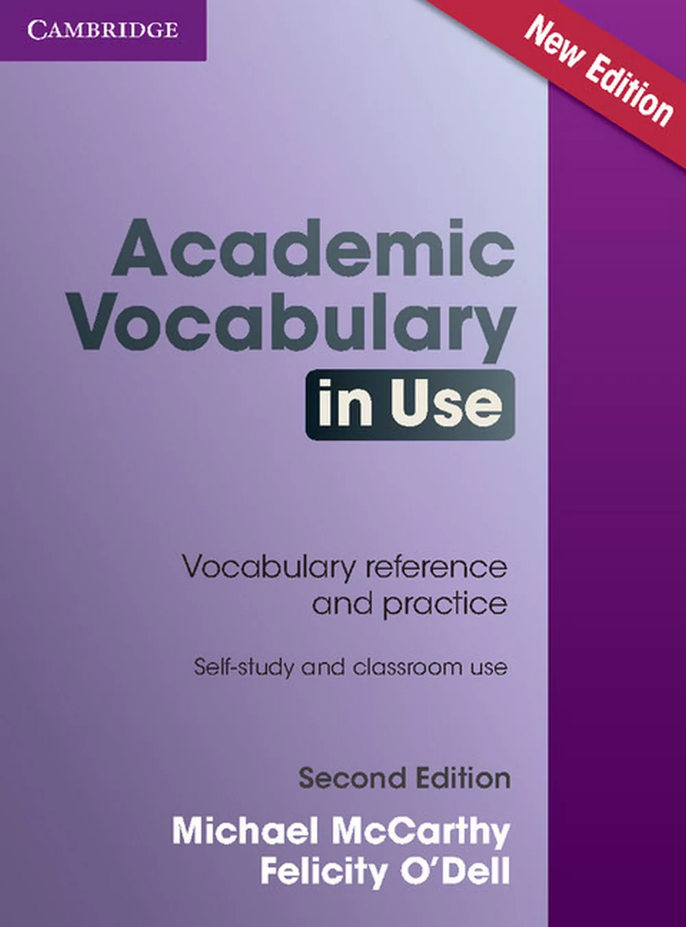 Academic Vocabulary in Use: Vocabulary Reference and Practice: Self-study and Classroom Use