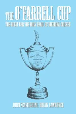 The O’farrell Cup: The Quest for the Holy Grail of Riverina Cricket