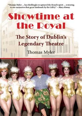 Showtime at the Royal: The Story of Dublin’s Legendary Theatre