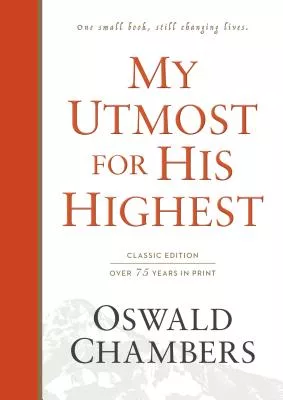 My Utmost for His Highest: Classic Edition