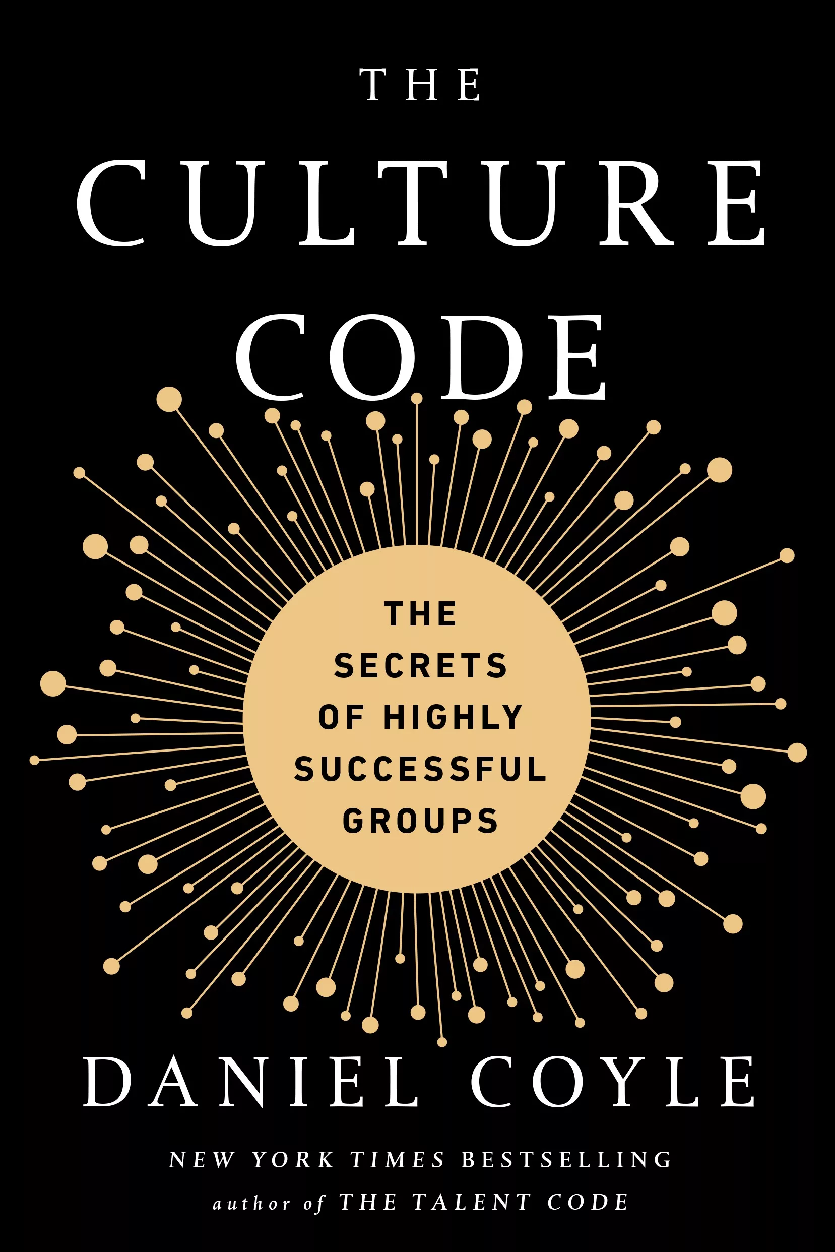 The Culture Code: The Secrets of Highly Successful Groups