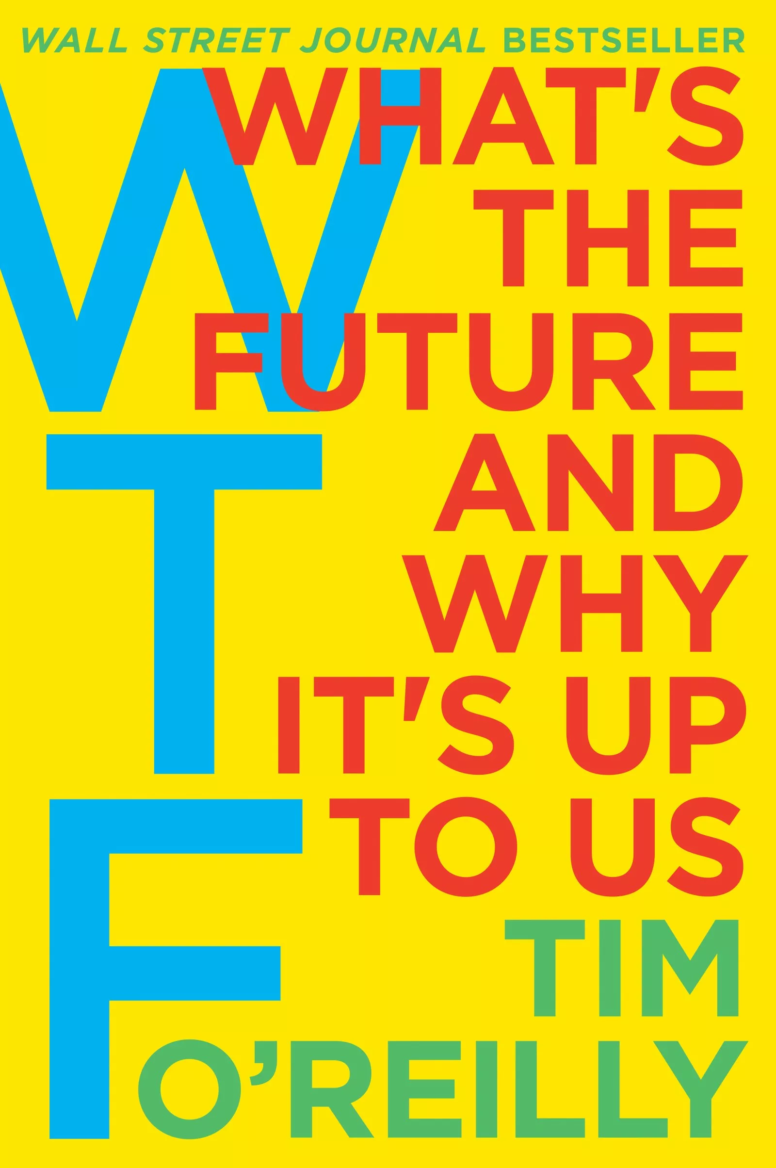 WTF?: What’s the Future and Why It’s Up to Us