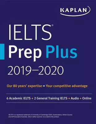 Kaplan IELTS Prep Plus 2019-2020: 6 Academic Ielts + 2 General Training Ielts + Audio + Online
