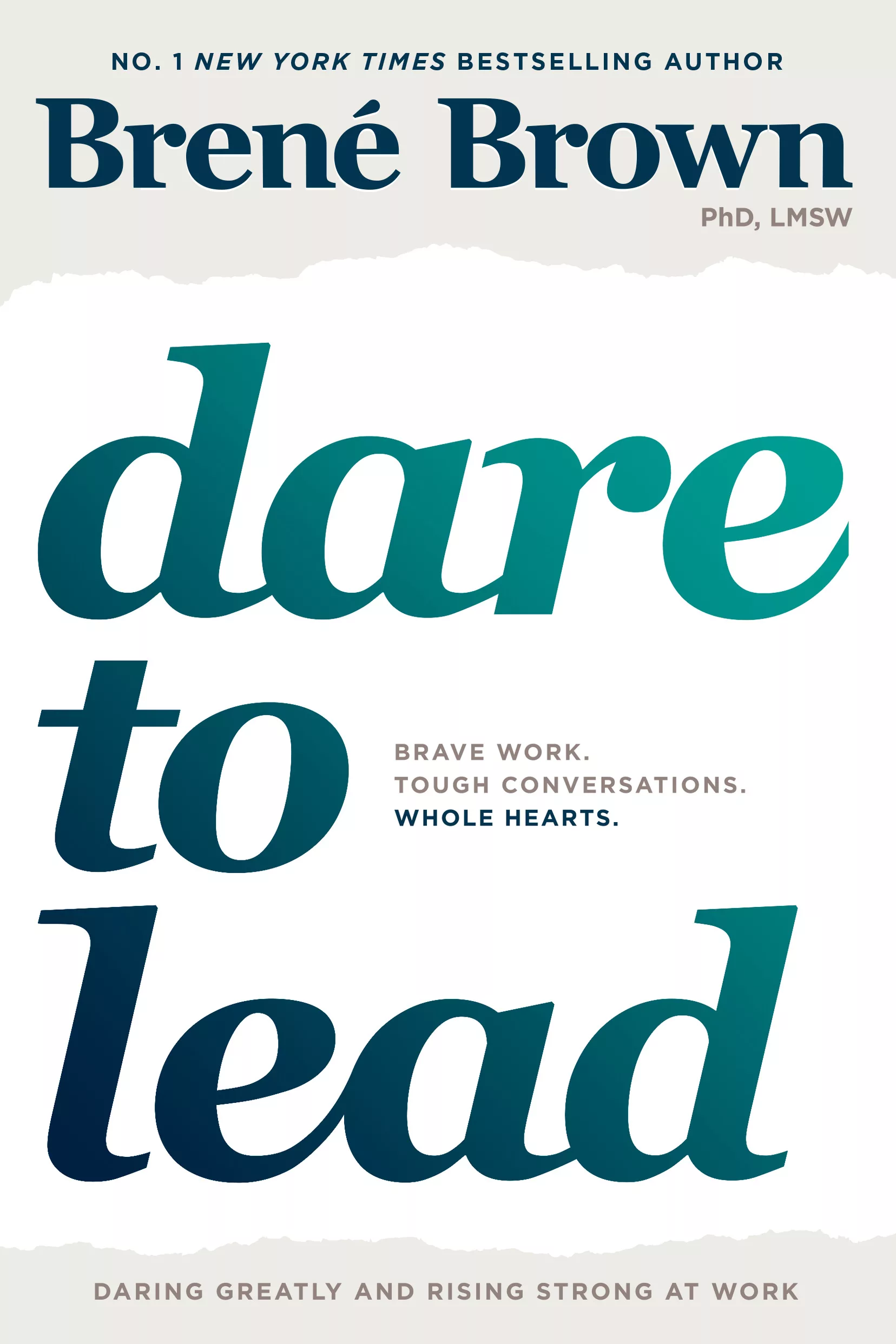 Dare to Lead: Brave Work. Tough Conversations. Whole Hearts.