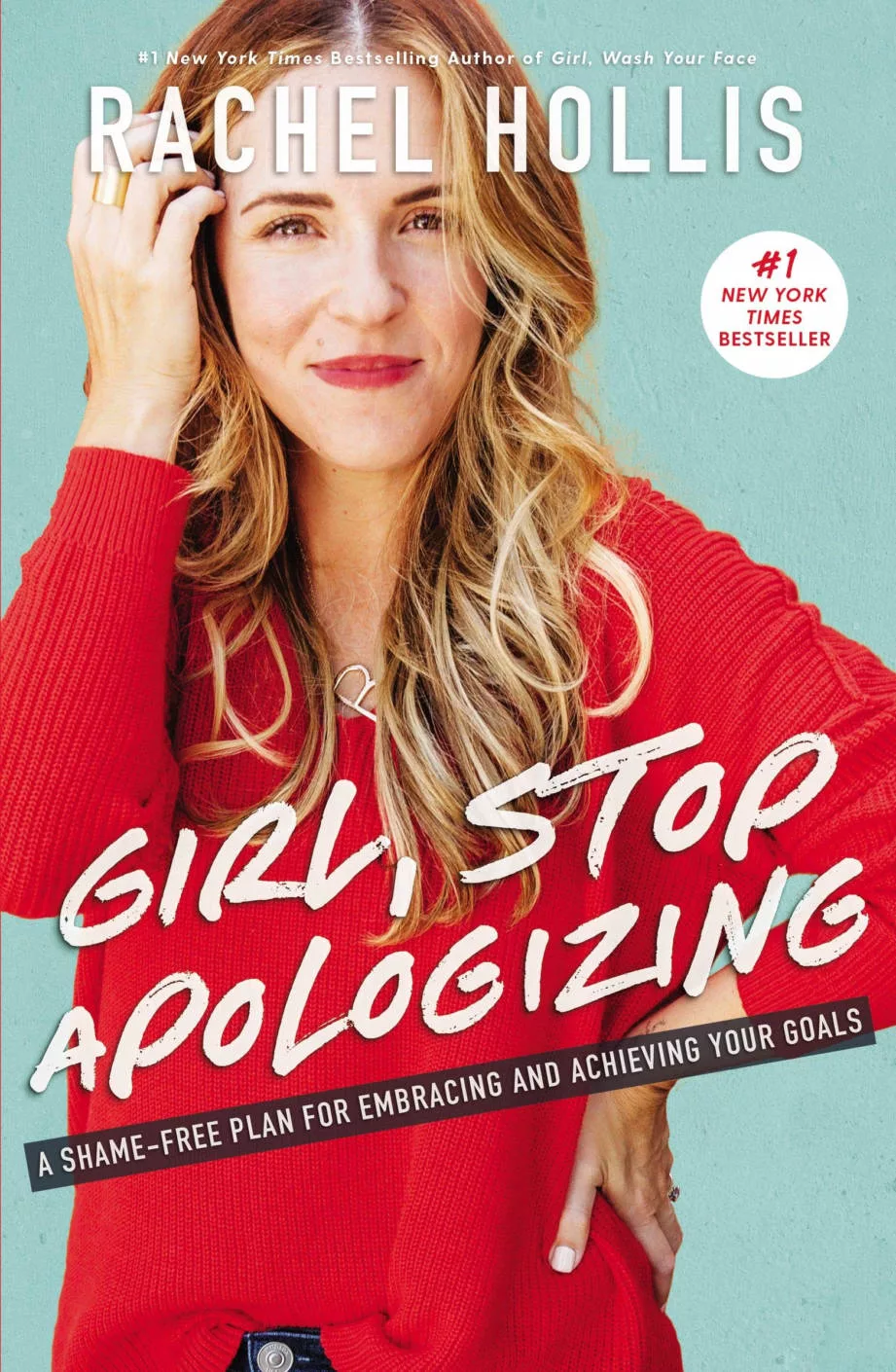 Girl, Stop Apologizing: A Shame-Free Plan For Embracing And Achieving Your Goals