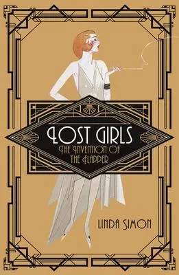 Lost Girls: The Invention of the Flapper