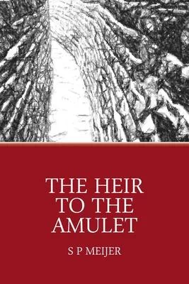 The Heir to the Amulet: Teen Adventures in a New World