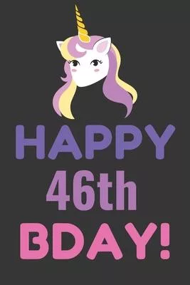 Happy 46th Bday! Notebook: Lined Journal, 120 Pages, 6 x 9, Pink Unicorn Bday Gift Journal, Black Matte Finish