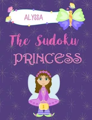 Alyssa The Sudoku Princess: The Sudoku Puzzle Book Activity Notebook