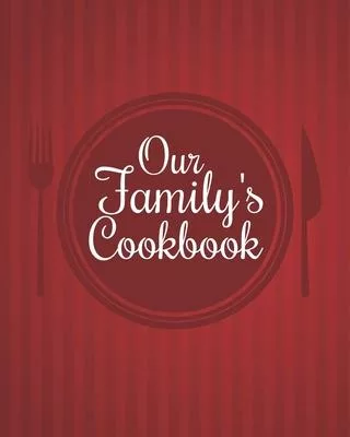 Our Family’’s Cookbook: Personalized Blank Cookbook and Custom Recipe Journal to Write in Cute Gift for Women Mom Wife: Red Stripes