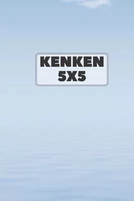 Kenken 5x5: 401 KenKen Puzzles 20 Bonus Puzzles