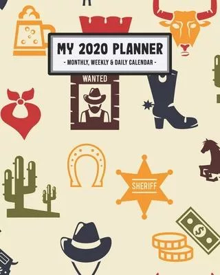 My 2020 Planner Weekly & Monthly: Rodeo 2020 Daily, Weekly & Monthly Calendar Planner - January to December - 110 Pages (8x10)