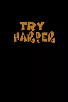 Try harder: Food Journal - Track your Meals - Eat clean and fit - Breakfast Lunch Diner Snacks - Time Items Serving Cals Sugar Pro
