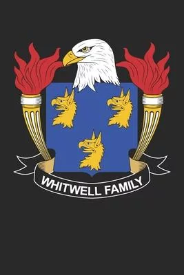 Whitwell: Whitwell Coat of Arms and Family Crest Notebook Journal (6 x 9 - 100 pages)