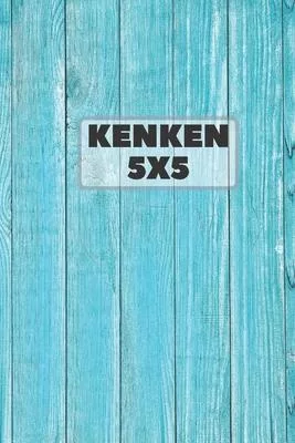 Kenken 5x5: 402 KenKen Puzzles 20 Bonus Puzzles